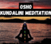 OSHO KUNDALINI MEDITATION