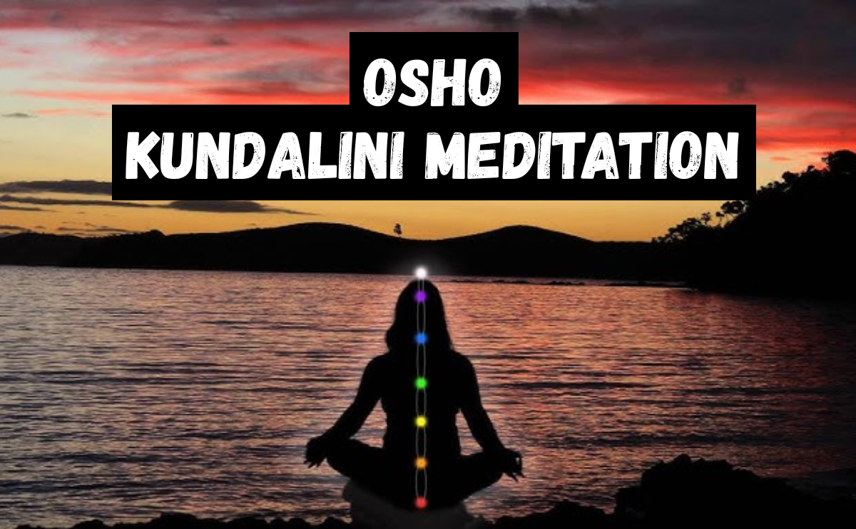 OSHO KUNDALINI MEDITATION